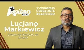 COBERTURA EXCLUSIVA - LUCIANO MARKIEWICZ - 3º CONGRESSO CEREALISTA BRASILEIRO