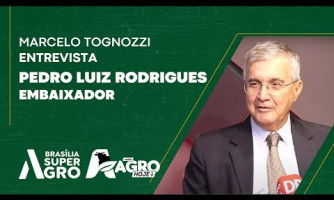 ENTREVISTA COM EMBAIXADOR PEDRO LUIZ RODRIGUES - BRASÍLIA SUPER AGRO